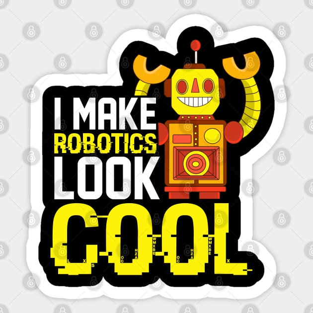 I Make Robotics Funny AI Robot Gift Artificial Intelligence Sticker by Proficient Tees